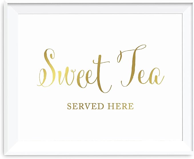 Andaz Press Wedding Party Signs, Metallic Gold Ink Print, 8.5x11-inch, Sweet Tea Served Here Table Sign, 1-Pack, Unframed