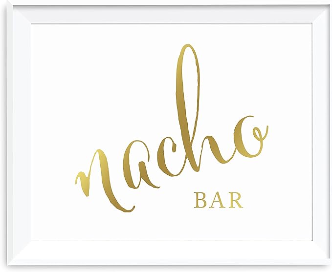 Andaz Press Wedding Party Signs, Metallic Gold Ink Print, 8.5x11-inch, Nacho Bar Reception Dessert Table Sign, 1-Pack, Unframed