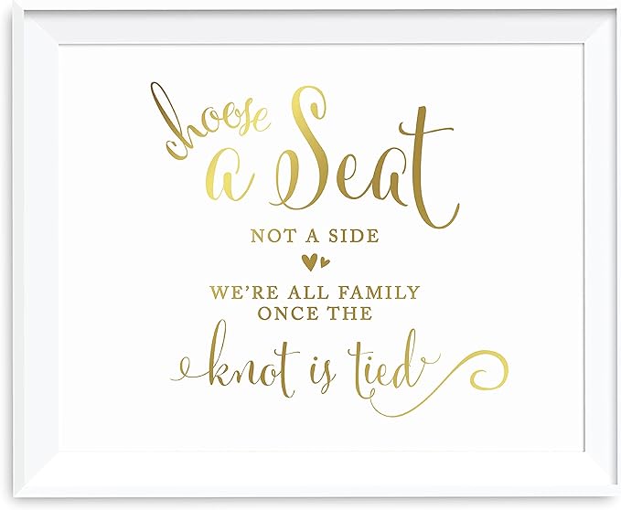 Andaz Press Wedding Party Signs, Metallic Gold Ink Print, 8.5-inch x 11-inch, Choose a Seat, Not a Side, We're all Family Once the Knot is Tied, 1-Pack, Unframed