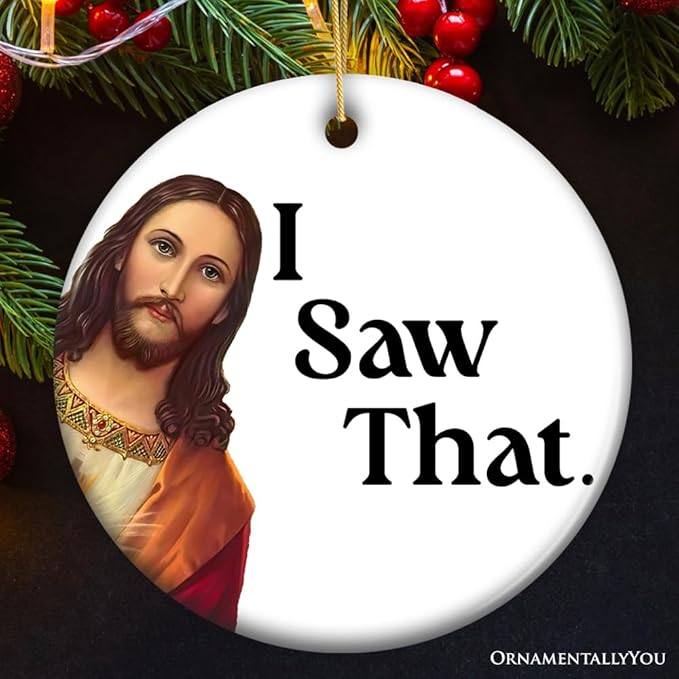 Jesus I Saw That Ornament, Whimsical and Decor