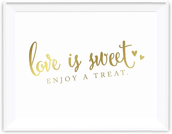 Andaz Press Wedding Party Signs, Metallic Gold Ink Print, 8.5-inch x 11-inch, Love is Sweet, Enjoy a Treat Dessert Table Sign, 1-Pack, Not Gold Foil, Unframed