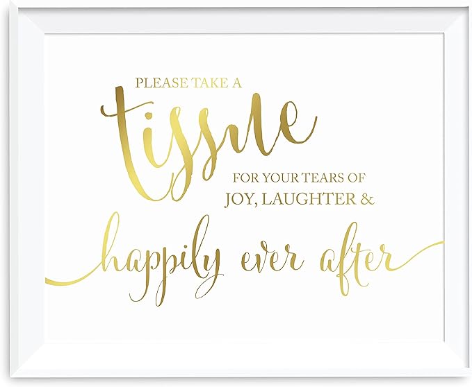 Andaz Press Wedding Party Signs, Metallic Gold Ink Print, 8.5-inch x 11-inch, Please Take A Tissue for Your Tears of Joy, Laughter and Happily Ever After, 1-Pack, Unframed