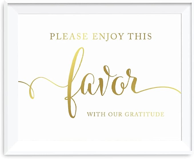 Andaz Press Wedding Party Signs, Metallic Gold Ink Print, 8.5-inch x 11-inch, Please Enjoy This Favor With Our Gratitude Party Favors Sign, 1-Pack, Unframed