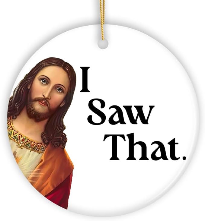 Jesus I Saw That Ornament, Whimsical and Decor
