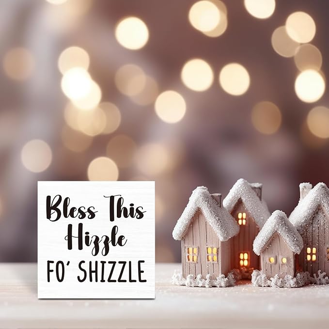 Bless This Hizzle for Shizzle Sign,Funny Christmas Humor Home Bathroom Decor for Table,Bless Farmhouse Home Sign,House Warming Gift for Friends 5 x 5 Inch