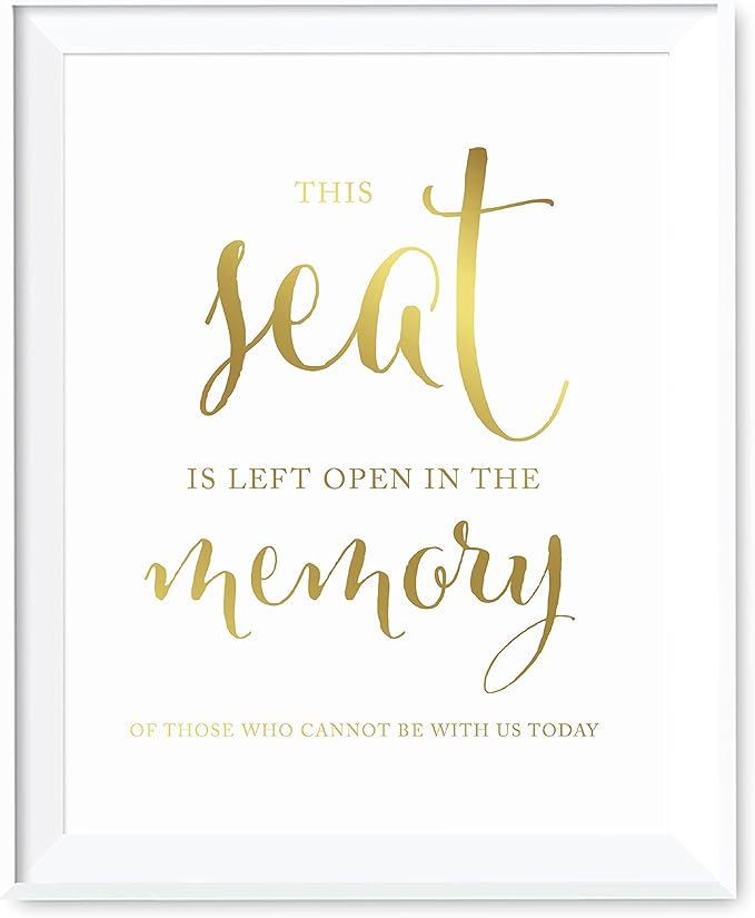 Andaz Press Wedding Party Signs, Metallic Gold Ink Print, 8.5x11-inch, This Seat is Left Open in Memory of Those Who Cannot Be With Us Today Memorial Sign, 1-Pack, Unframed