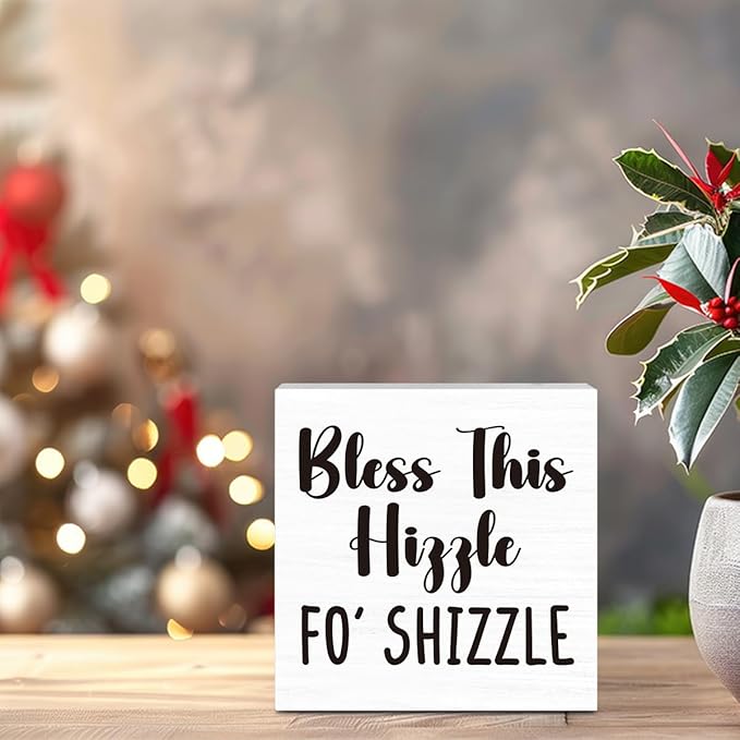 Bless This Hizzle for Shizzle Sign,Funny Christmas Humor Home Bathroom Decor for Table,Bless Farmhouse Home Sign,House Warming Gift for Friends 5 x 5 Inch