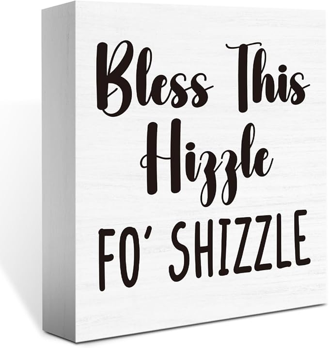 Bless This Hizzle for Shizzle Sign,Funny Christmas Humor Home Bathroom Decor for Table,Bless Farmhouse Home Sign,House Warming Gift for Friends 5 x 5 Inch