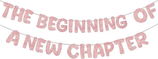 Fulmoon Pre Strung the Beginning of a New Chapter Banner, Glitter Graduation Party Decorations, Happy Retirement Supplies, Going Away Farewell New Home Job Change Party Sign Garland(Rose Gold)