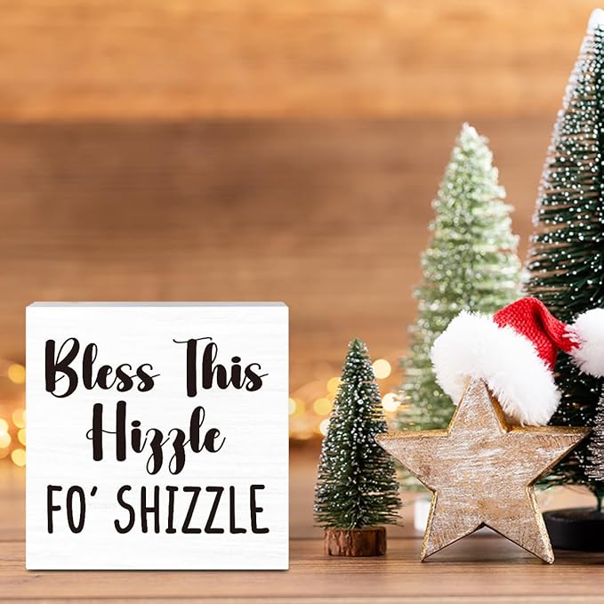 Bless This Hizzle for Shizzle Sign,Funny Christmas Humor Home Bathroom Decor for Table,Bless Farmhouse Home Sign,House Warming Gift for Friends 5 x 5 Inch