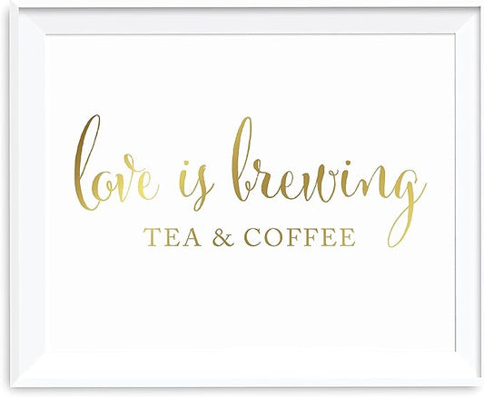 Andaz Press Wedding Party Signs, Metallic Gold Ink Print, 8.5x11-inch, Tea & Coffee Love is Brewing Reception Dessert Table Sign, 1-Pack, Unframed