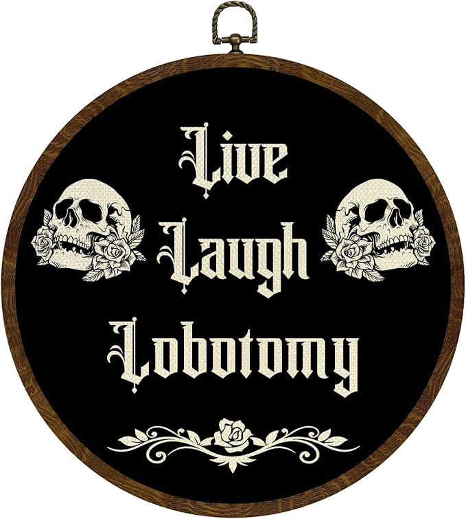 KLYTINK Gothic Skull Round Wall Art,Dark Humor-Live Laugh Lobotomy-Canvas Hanging Decor, Punk Rock Alternative Quote Sign for Bedroom, Office, Dorm or Halloween 10x10In (Black)