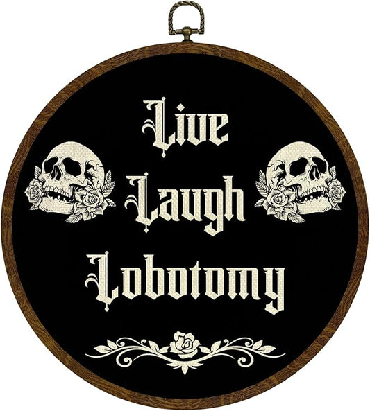 KLYTINK Gothic Skull Round Wall Art,Dark Humor-Live Laugh Lobotomy-Canvas Hanging Decor, Punk Rock Alternative Quote Sign for Bedroom, Office, Dorm or Halloween 10x10In (Black)