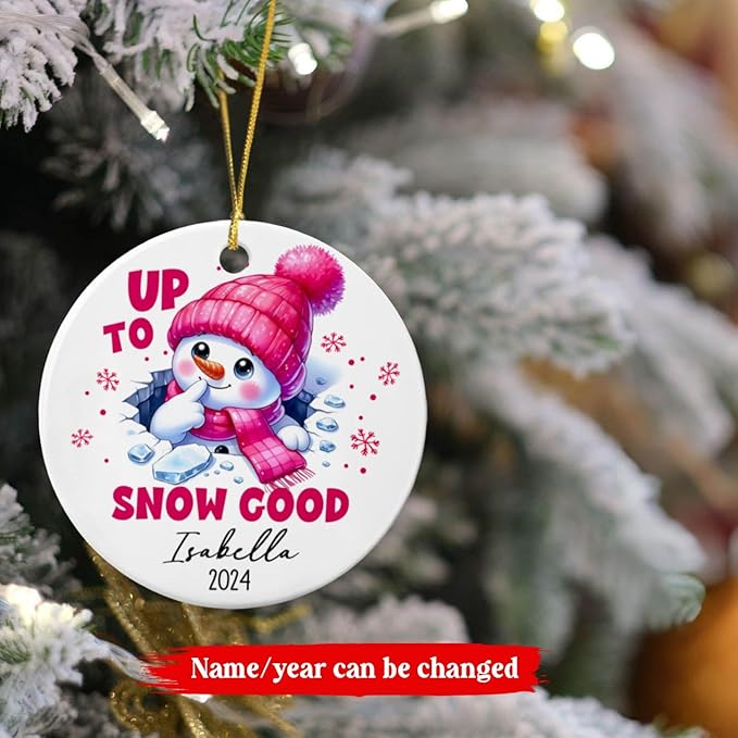 Up to Snow Good Personalized Snowman Ceramic Ornament, Snowman Christmas 2025 Gift for Kids, Baby Girl, Daughter, Custom Name & Year Xmas Tree Hanging Ornament