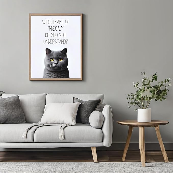 Posterizer 1 pcs - Which Part of Meow Do You Not Understand - for cat lovers - Comedy Art for Animal Lovers - 05x07 unframed wall