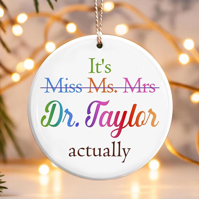 It's Miss Ms Mrs Dr Actually Ornament, Personalized Phd Graduation Gifts for Dr, Doctorate Ornament, Future New Doctor Gift, Christmas Ornaments 2025 Gifts for Men Women, Doctoral Graduation Keepsake