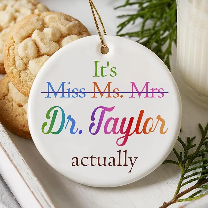 It's Miss Ms Mrs Dr Actually Ornament, Personalized Phd Graduation Gifts for Dr, Doctorate Ornament, Future New Doctor Gift, Christmas Ornaments 2025 Gifts for Men Women, Doctoral Graduation Keepsake