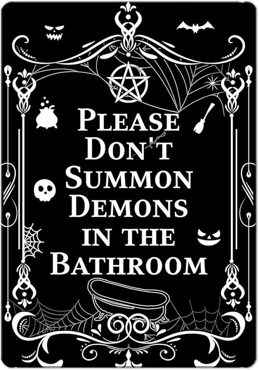 Halloween Decor Please Don't Summon Demons in the Bathroom Metal Poster Funny Gothic Halloween Bathroom Decor For Toilet Home Indoor and Outdoor 8x12 Inch
