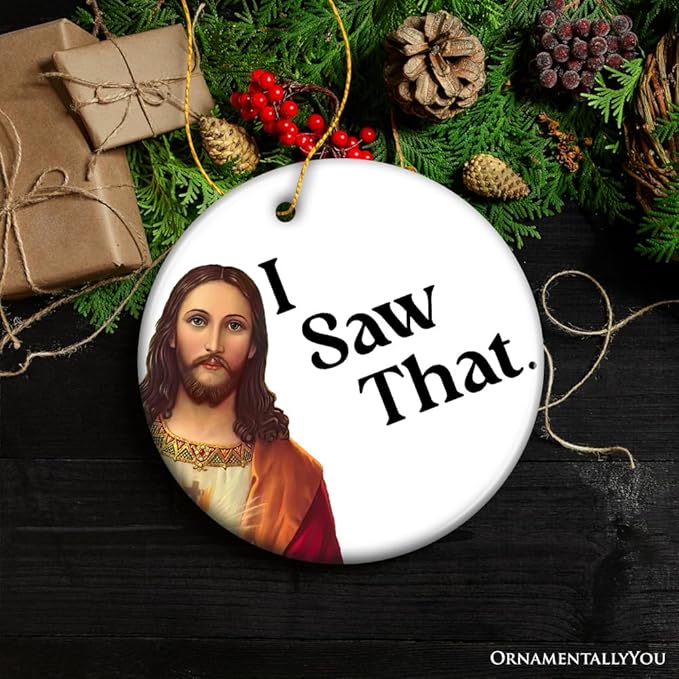 Jesus I Saw That Ornament, Whimsical and Decor