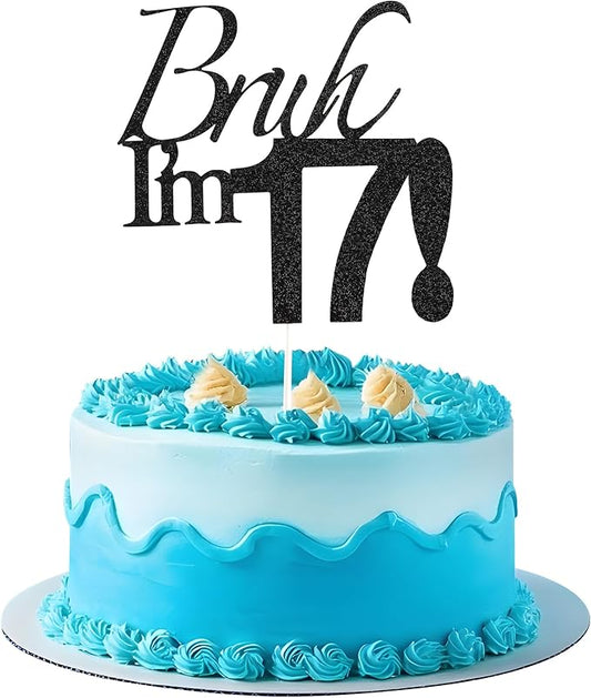 Bruh I'm 17 Cake Topper - Black Glitter Happy 17th Birthday Decorations for Boys Teens, Funny 17 Year Old Party Supplies, Bro I'm 17 Cake Decor (Bruh I'm 17！,17th)