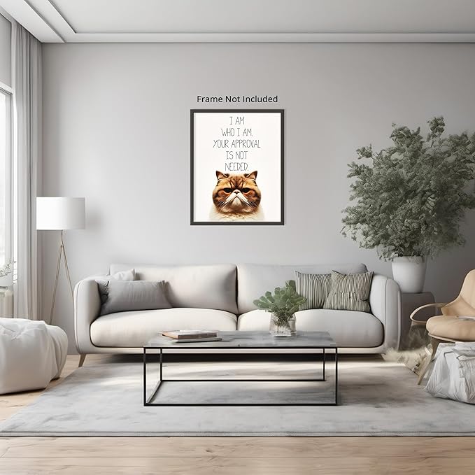 Posterizer 1 pcs - Your Approval Is Not Needed - for cat lovers - Comedy Art or Animal Lovers - Decor for Home & Office - 11x14 unframed wall