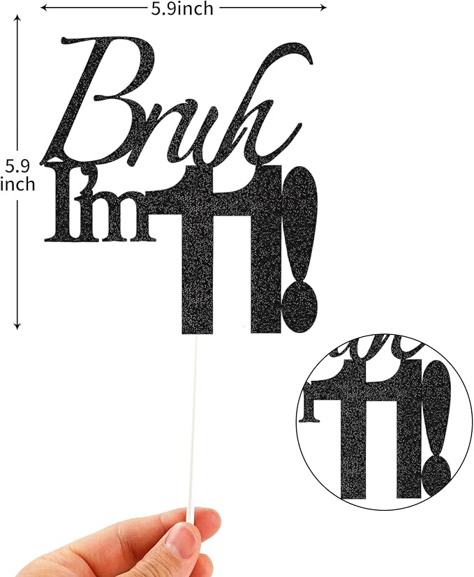 Bruh I'm 11 Cake Topper - Black Glitter Happy 11th Birthday Decorations for Boys Teens, Funny 11 Year Old Party Supplies, Bro I'm 11 Cake Decor (Bruh I'm 11！, 11th black)