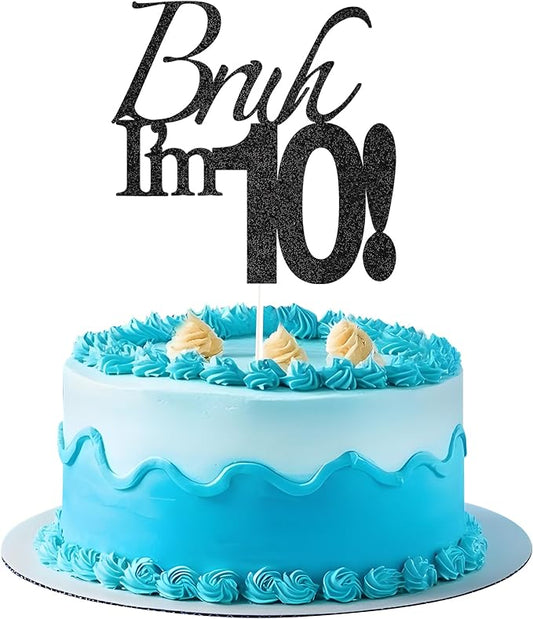 Bruh I'm 10 Cake Topper - Black Glitter Happy 10th Birthday Decorations for Boys Teens, Funny 10 Year Old Party Supplies, Bro I'm 10 Cake Decor (Bruh I'm 10！, 10th black)