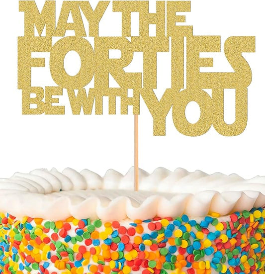 May The Forties Be With You Cake Topper - Glitter Gold 40th Birthday Cake Decorations, 40th Wedding Anniversary Cake Pick (Gold)
