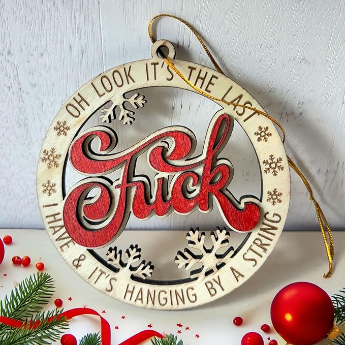 Last Fuck Hanging by A String Funny Christmas Ornament – 2025 Wooden Holiday Decoration, Gag Gift for Friends & Family - Funny Fuck Christmas Ornament