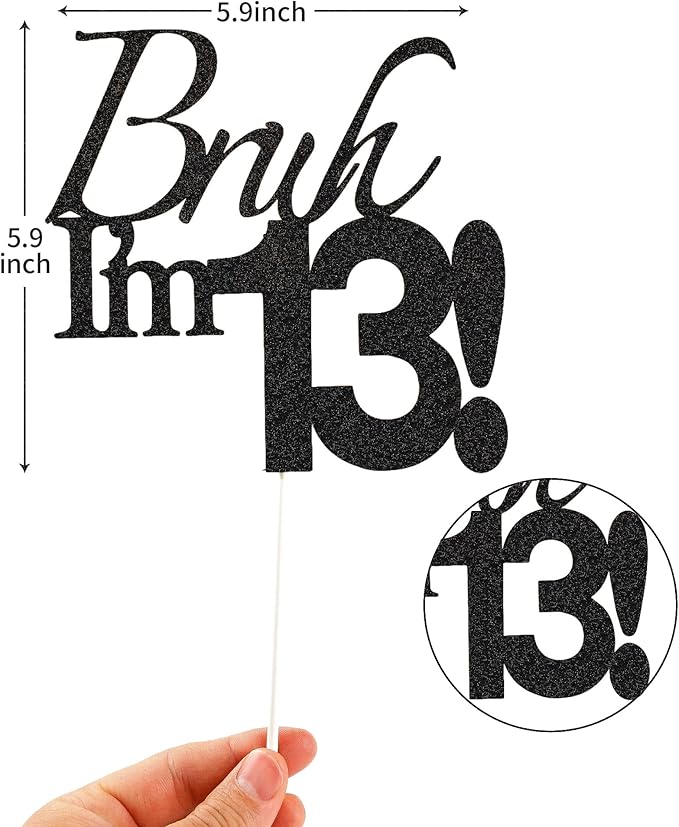 Bruh I'm 13 Cake Topper - Black Glitter Happy 13th Birthday Decorations for Boys Teens, Funny 13 Year Old Party Supplies, Bro I'm 13 Cake Decor (Bruh I'm 13！,13th)