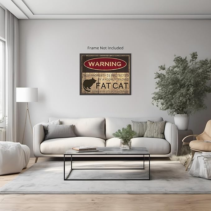 Posterizer 1 pcs - Fat Cat Warning Sign - Funny Poster For Cat Lovers - Art for Animal Lovers - Comedy Art - Gift For Animal Lovers - Living Room Bedroom Decor - 08x10 unframed wall art