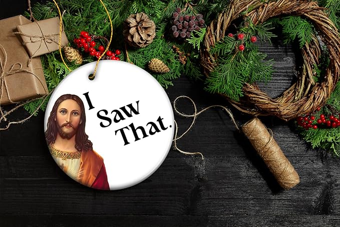 Jesus I Saw That Ornament, Whimsical and Decor