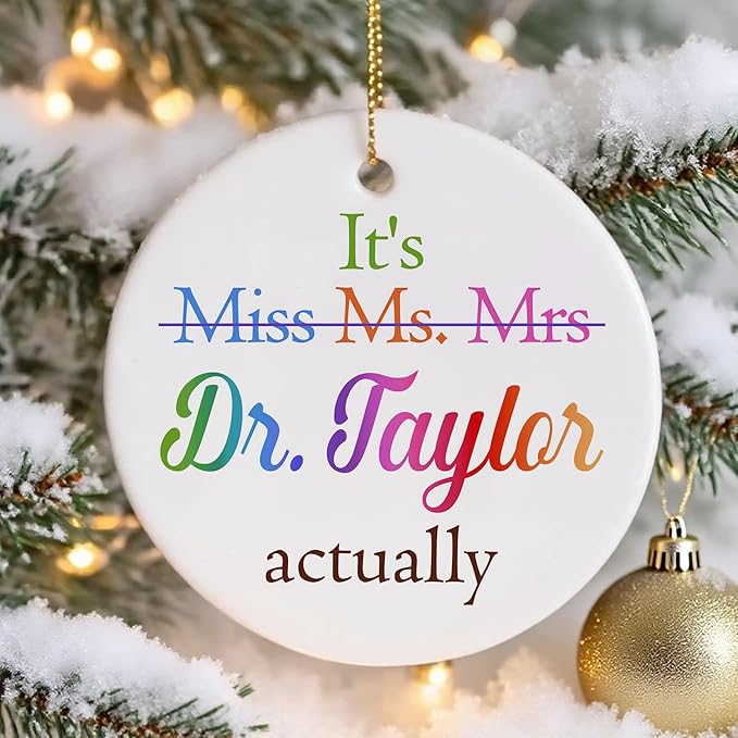 It's Miss Ms Mrs Dr Actually Ornament, Personalized Phd Graduation Gifts for Dr, Doctorate Ornament, Future New Doctor Gift, Christmas Ornaments 2025 Gifts for Men Women, Doctoral Graduation Keepsake