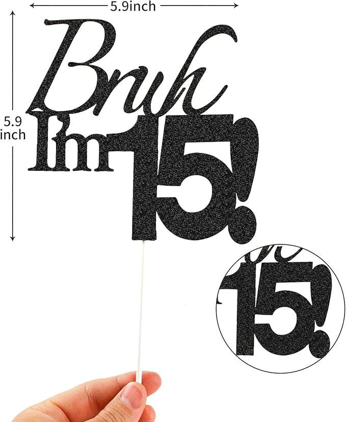 Bruh I'm 15 Cake Topper - Black Glitter Happy 15th Birthday Decorations for Boys Teens, Funny 15 Year Old Party Supplies, Bro I'm 15 Cake Decor (Bruh I'm 15！, 15th black)