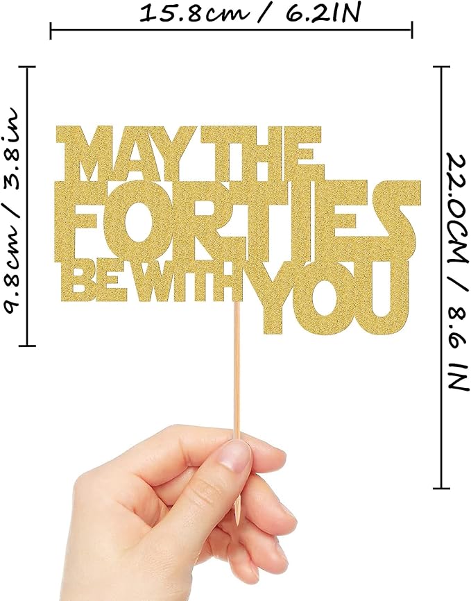 May The Forties Be With You Cake Topper - Glitter Gold 40th Birthday Cake Decorations, 40th Wedding Anniversary Cake Pick (Gold)