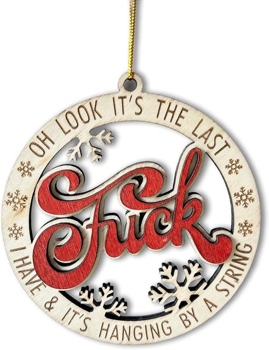Last Fuck Hanging by A String Funny Christmas Ornament – 2025 Wooden Holiday Decoration, Gag Gift for Friends & Family - Funny Fuck Christmas Ornament