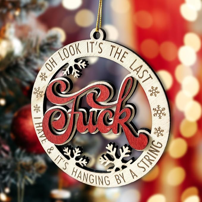 Last Fuck Hanging by A String Funny Christmas Ornament – 2025 Wooden Holiday Decoration, Gag Gift for Friends & Family - Funny Fuck Christmas Ornament