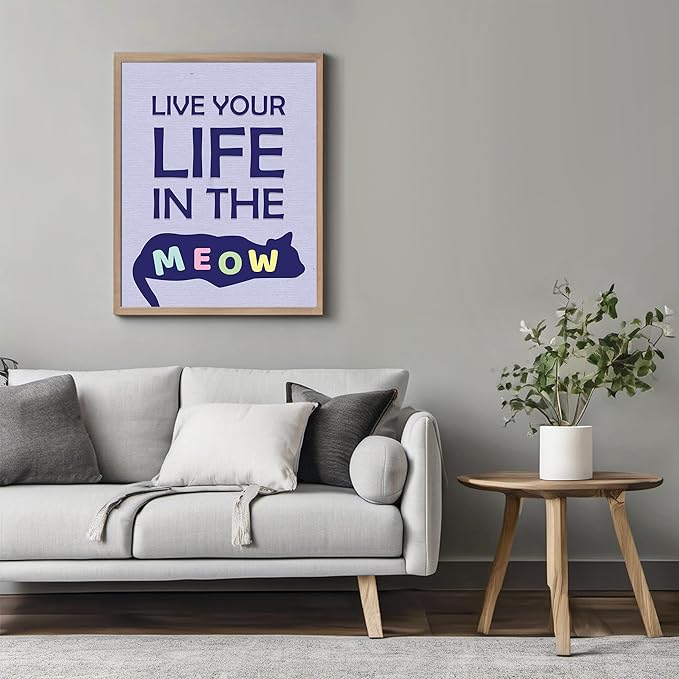Posterizer 1 pcs - Live Your Life in The Meow - Funny Cat Sayings - Art for Animal Lovers - Comedy Art - Gift For Animal Lovers - Living Room Bedroom Decor - 11x14 unframed wall art