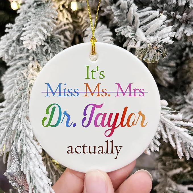 It's Miss Ms Mrs Dr Actually Ornament, Personalized Phd Graduation Gifts for Dr, Doctorate Ornament, Future New Doctor Gift, Christmas Ornaments 2025 Gifts for Men Women, Doctoral Graduation Keepsake