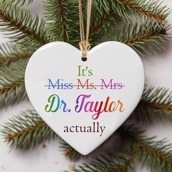 It's Miss Ms Mrs Dr Actually Ornament, Personalized Phd Graduation Gifts for Dr, Doctorate Ornament, Future New Doctor Gift, Christmas Ornaments 2025 Gifts for Men Women, Doctoral Graduation Keepsake