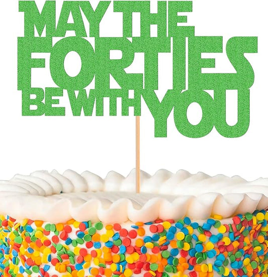 May The Forties Be With You Cake Topper - Glitter Green 40th Birthday Cake Decorations, 40th Wedding Anniversary Cake Pick (Green)