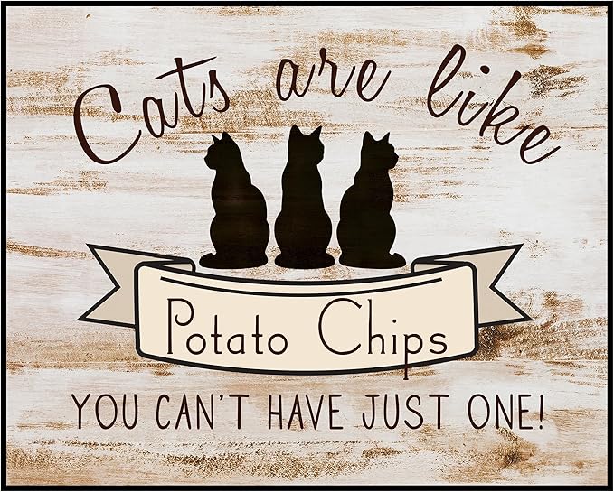 Posterizer 1 pcs - Cats are Like Potato Chips - Funny Cat Sayings - Art for Animal Lovers - Comedy Art - Gift For Animal Lovers - Living Room Bedroom Decor - 11x14 unframed wall art