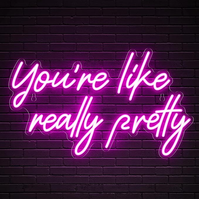 You're Like Really Pretty Neon Sign, Pink Neon Sign for Wall Decor | You're Like Really Pretty Sign for Girls Bedroom, Party, Salon - Best Gifts for Birthday, Christmas