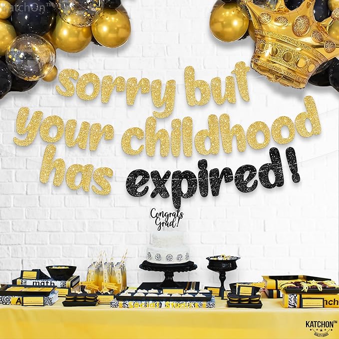 KatchOn, Sorry But Your Childhood Has Expired Banner - 10 Feet | Glitter Gold Birthday Sign for Graduation Decorations 2025 | Gold Birthday Banner for 18th Birthday Decorations
