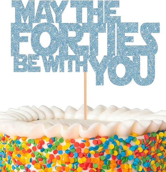 May The Forties Be With You Cake Topper - Glitter Sky Blue 40th Birthday Cake Decorations, 40th Wedding Anniversary Cake Pick (Sky Blue)